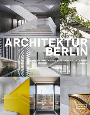 Architektur in Berlin. Baukultur in und aus der Hauptstadt
