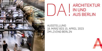 Einladung zur Eröffnung der Ausstellung DA! ARCHITEKTUR IN UND AUS BERLIN